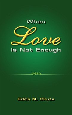 When Love Is Not Enough - Chuta, Edith N.
