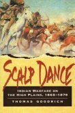 Scalp Dance: Indian Warfare on the High Plains 1865-1879