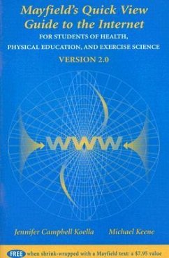 The Mayfield Quick View Guide to the Internet for Students of Health, Physical Education, and Exercise Science Version 2.0 - Koella, Jennifer Campbell; Keene, Michael