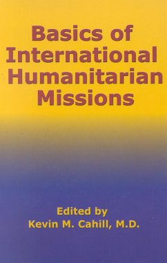 Basics of International Humanitarian Missions - Cahill, Kevin M.