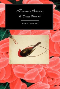 Monterra's Deliciosa & Other Tales & - Tambour, Anna