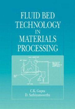 Fluid Bed Technology in Materials Processing - Gupta, C K; Sathiyamoorthy, D.