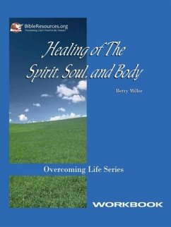 Healing of the Spirit, Soul and Body Workbook