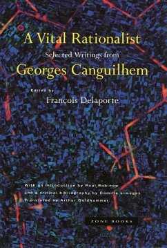 A Vital Rationalist - Canguilhem, Georges