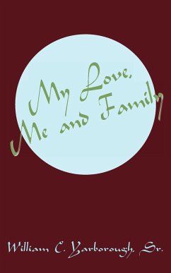 My Love, Me and Family - Yarborough Sr., William C.