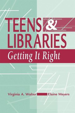 Teens and Libraries - Walter, Virginia A.; Meyers, Elaine