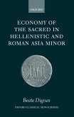 Economy of the Sacred in Hellenistic and Roman Asia Minor