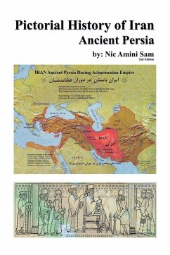 Pictorial History of Iran - Sam, Nic Amini