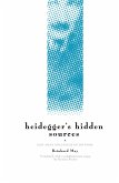 Heidegger's Hidden Sources