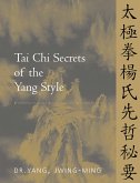 Tai Chi Secrets of the Yang Style: Chinese Classics, Translations, Commentary