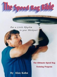 The Speed Bag Bible: The Ultimate Speed Bag Training Program - Kahn, Alan H.