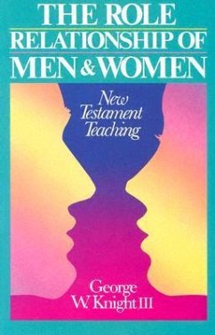 Role Relationship of Men and Women: New Testament Teaching - Knight, George W.