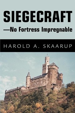 Siegecraft - No Fortress Impregnable - Skaarup, Harold A.