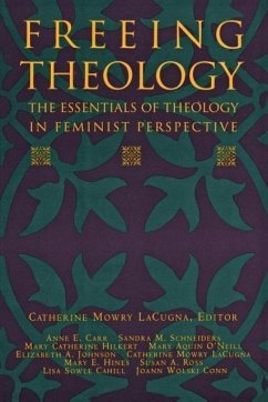 Freeing Theology: The Essentials of Theology in Feminist Perspective - Lacugna, Catherine M.