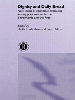 Dignity and Daily Bread: New Forms of Economic Organization Among Poor Women in the Third World and the First - Herausgeber: Mitter, Swasti Rowbotham, Sheila