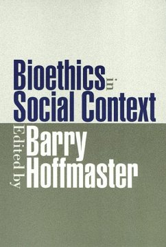 Bioethics in Social Context - Hoffmaster, Barry
