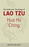 Hua Hu Ching: The Unknown Teachings of Lao Tzu