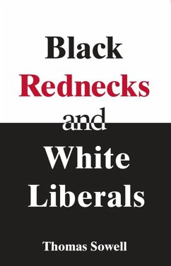 Black Rednecks & White Liberals - Sowell, Thomas