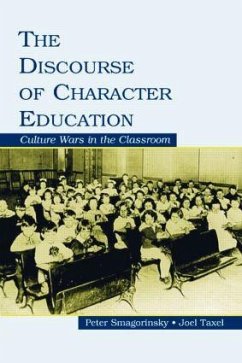 The Discourse of Character Education - Smagorinsky, Peter; Taxel, Joel