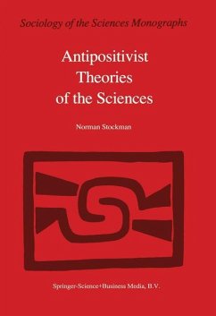 Antipositivist Theories of the Sciences - Stockman, N.