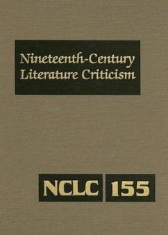 Nineteenth-Century Literature Criticism: Excerpts from Criticism of the Works of Nineteenth-Century Novelists, Poets, Playwrights, Short-Story Writers