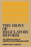 The Irony of Regulatory Reform The Irony of Regulatory Reform