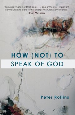 How (Not) to Speak of God - Rollins, Peter
