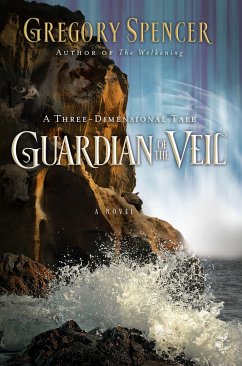 Guardian of the Veil: A Three-Dimensional Tale - Spencer, Gregory