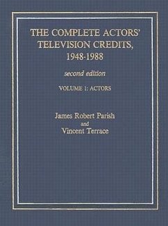 The Complete Actors' Television Credits, 1948-1988: Actors - Parish, James Robert; Terrace, Vincent