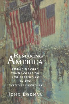 Remaking America - Bodnar, John