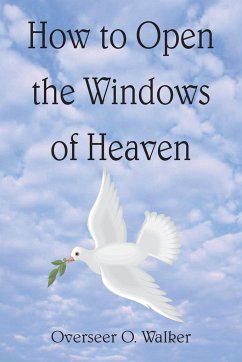 How to Open the Windows of Heaven - Walker, Overseer O.