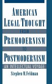 American Legal Thought from Premodernism to Postmodernism