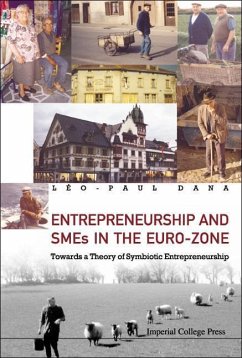 Entrepreneurship and SMEs in the Euro-Zone: Towards a Theory of Symbiotic Entrepreneurship - Dana, Leo-Paul