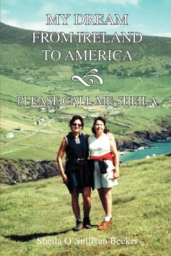 My Dream From Ireland to America - Becker, Sheila O'Sullivan