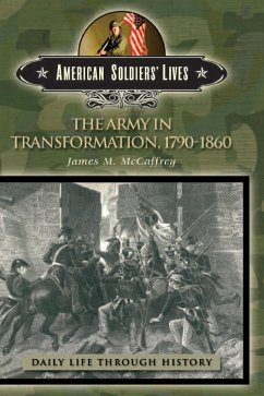 The Army in Transformation, 1790-1860 - Mccaffrey, James