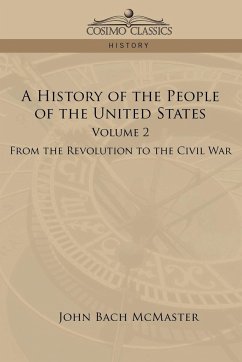 A History of the People of the United States - Mcmaster, John Bach