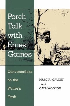 Porch Talk with Ernest Gaines - Gaudet, Marcia; Wooton, Carl