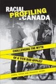 Racial Profiling in Canada: Challenging the Myth of 'a Few Bad Apples'