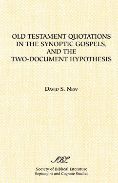 Old Testament Quotations in the Synoptic Gospels, and the Two-Document Hypothesis - New, David D.