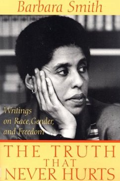 The Truth That Never Hurts: Writings on Race, Gender, and Freedom - Smith, Barbara