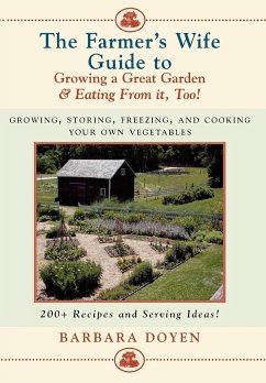 The Farmer's Wife Guide To Growing A Great Garden And Eating From It, Too! - Doyen, Barbara