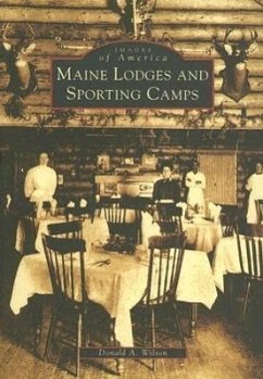 Maine Lodges and Sporting Camps - Wilson, Donald A.