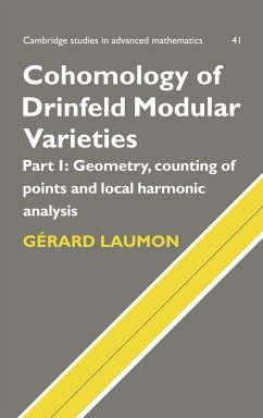 Cohomology of Drinfeld Modular Varieties, Part 1, Geometry, Counting of Points and Local Harmonic Analysis - Laumon, G.; Laumon, Gerard; Gerard, Laumon