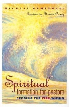 Spiritual Formation for Pastors: Feeding the Fire Within - Gemignani, Michael