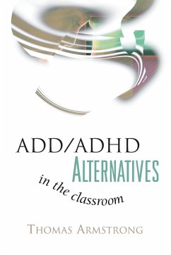 ADD/ADHD Alternatives in the Classroom - Armstrong, Thomas