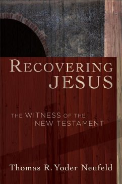 Recovering Jesus - Yoder Neufeld, Thomas R