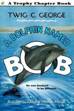 A Dolphin Named Bob - George, Twig C