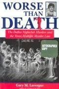 Worse Than Death: The Dallas Nightclub Murders and the Texas Multiple Murder Law - Lavergne, Gary M.