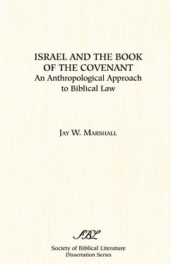 Israel and the Book of the Covenant - Marshall, Jay W.