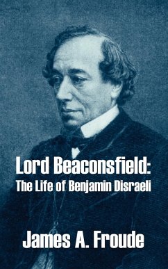 Lord Beaconsfield - Froude, James A.